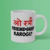 O-stree-friendship-karogi-Gift-ceramic-coffee-mug-for-proposal-girl-girlfriend-dost