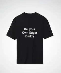 be-your-own-sugar-daddy-t-shirt